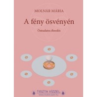Molnár Mária: A Fény ösvényén